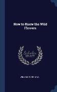 How to Know the Wild Flowers