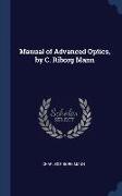 Manual of Advanced Optics, by C. Riborg Mann