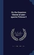 On the Quantum Theory of Line-spectra, Volume 2