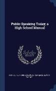 Public Speaking Today, a High School Manual