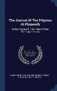 The Journal Of The Pilgrims At Plymouth: In New England In 1620: Reprint From The Original Volume