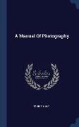 A Manual Of Photography