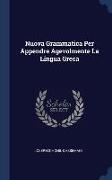 Nuova Grammatica Per Appendre Agevolmente La Lingua Greca