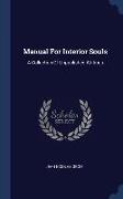Manual For Interior Souls: A Collection Of Unpublished Writings