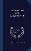 An Artist's Love Story: Told In The Letters Of Sir Thomas Lawrence, Mrs. Siddons, And Her Daughters