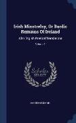 Irish Minstrelsy, Or Bardic Remains Of Ireland: With English Poetical Translations, Volume 1