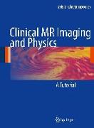 Clinical MR Imaging and Physics