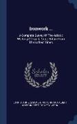 Ironwork ...: A Complete Survey Of The Artistic Working Of Iron In Great Britain From The Earliest Times