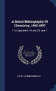 A Select Bibliography Of Chemistry, 1492-1897: First Supplement, Volume 39, Issue 7