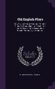 Old English Plays: May Day, by George Chapman. Spanish Gipsy, The Changeling, by T. Middleton and W. Rowley. More Dissemblers Besides Wom