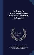 Mckinney's Consolidated Laws Of New York Annotated, Volume 24