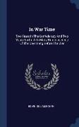 In War Time: Two Years In The Confederacy And Two Years North. With Many Reminiscences Of The Days Long Before The War