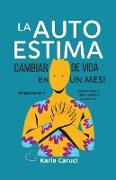 La autoestima, cambiar de vida en un mes