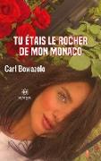 Tu étais le rocher de mon Monaco