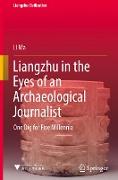 Liangzhu in the Eyes of an Archaeological Journalist