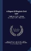 A Digest Of English Civil Law: Family Law, By W. M. Geldart. Succession, By W. S. Holdsworth
