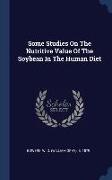 Some Studies On The Nutritive Value Of The Soybean In The Human Diet