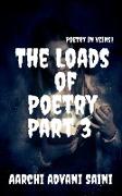 The Loads of Poetry Part 3