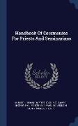 Handbook Of Ceremonies For Priests And Seminarians