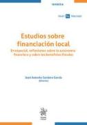 Estudios sobre financiación local : en especial, reflexiones sobre la autonomía financiera y sobre los beneficios fiscales