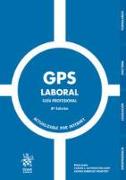 GPS Laboral Guía Profesional 8ª Edición. Actualizado con la reforma laboral de diciembre de 2021