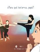 ¿Para qué bailamos, papá?