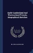 Early Cumberland And Westmorland Friends, Biographical Sketches
