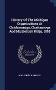 History Of The Michigan Organizations At Chickamauga, Chattanooga And Missionary Ridge, 1863