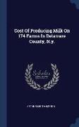 Cost Of Producing Milk On 174 Farms In Delaware County, N.y