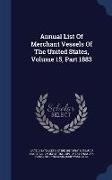 Annual List of Merchant Vessels of the United States, Volume 15, Part 1883