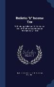Bulletin "b" Income Tax: Withholding. Collection At The Source And Information And The Source. Revenue Act Of 1918
