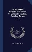 An History of England in a Series of Letters to His Son. - London, Carnan 1772