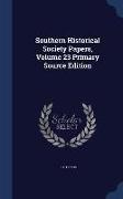 Southern Historical Society Papers, Volume 23 Primary Source Edition