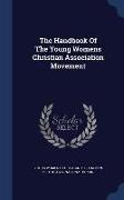 The Handbook of the Young Womens Christian Association Movement