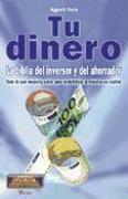 Tu dinero : la biblia del inversor y el ahorrador