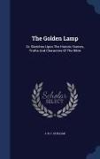 The Golden Lamp: Or, Sketches Upon the Historic Scenes, Truths and Characters of the Bible