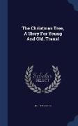 The Christmas Tree, a Story for Young and Old. Transl