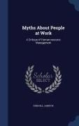 Myths about People at Work: A Critique of Human-Resource Management