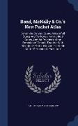 Rand, McNally & Co.'s New Pocket Atlas: Containing Colored County Maps of All States and Territories in the United States, and the Provinces of the Do