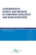 Confidentiality, Secrecy and Privilege in Corporate Insolvency and Bank Resolution