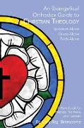 An Evangelical Orthodox Guide to Christian Theology