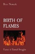 BIRTH OF FLAMES