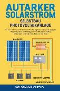 Autarker Solarstrom - Selbstbau Photovoltaikanlage
