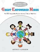 Great Empowered Minds - Facilitator's Manual: The SEL Curriculum that Empowers Students to Discover Their Value