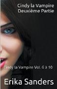 Cindy la Vampire. Deuxième Partie. Cindy la Vampire Vol. 6 à 10