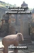 A History of Lost Knowledge in Sanskrit Literature