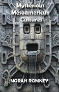 Mysterious Mesoamerican Cultures