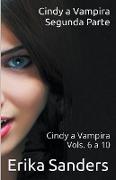 Cindy a Vampira. Segunda Parte. Cindy a Vampira Vols. 6 a 10