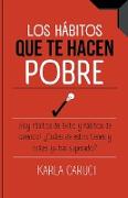 Los hábitos que te hacen pobre, ¡hay hábitos de éxito y hábitos de carencia! ¿cuáles de estos tienes y cuáles ya has superado?