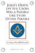 Jesus's Death on the Cross Was a Parable Like Every Other Parable